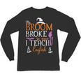 My Broom Broke So Now I Teach English English Teacher Witch Unisex Long Sleeve T-Shirt, trending gift My Broom Broke So Now I Teach English English Teacher Witch Unisex Long Sleeve T-Shirt, trending gift