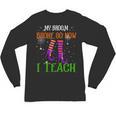 My Broom Broke So Now I Teach Teacher Witch Halloween Unisex Long Sleeve T-Shirt, trending gift