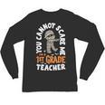You Cannot Scare Me Im A Teacher 1st Grade Halloween Teacher Men Women Kids Unisex Long Sleeve T-Shirt, trending gift