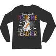 You Can't Scare Me I'm A Teacher Halloween Costume Unisex Long Sleeve T-Shirt, trending gift You Can't Scare Me I'm A Teacher Halloween Costume Unisex Long Sleeve T-Shirt, trending gift