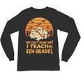You Can't Scare Me I Teach 5th Grade Teacher Halloween Men Women Kids Unisex Long Sleeve T-Shirt, trending gift You Can't Scare Me I Teach 5th Grade Teacher Halloween Men Women Kids Unisex Long Sleeve T-Shirt, trending gift