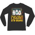 You Can't Scare Me I Teach 5th Grade Teacher Halloween Unisex Long Sleeve T-Shirt, trending gift