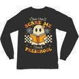 You Can't Scare Me I Teach Preschool Teacher Halloween Ghost Unisex Long Sleeve T-Shirt, trending gift
