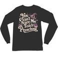 You Can't Scare Me I Teach Preschool Teacher Halloween Witch Unisex Long Sleeve T-Shirt, trending gift You Can't Scare Me I Teach Preschool Teacher Halloween Witch Unisex Long Sleeve T-Shirt, trending gift