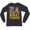 You Cant Scare Me Im A Teacher Halloween Trick Or Teach 2024 Unisex Long Sleeve T-Shirt, trending gift You Cant Scare Me Im A Teacher Halloween Trick Or Teach 2024 Unisex Long Sleeve T-Shirt, trending gift