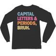 Capital Letters And Periods Bruh Teacher Bruh Teache Unisex Long Sleeve T-Shirt, trending gift Capital Letters And Periods Bruh Teacher Bruh Teache Unisex Long Sleeve T-Shirt, trending gift