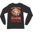 What Day Is Today Retired Special Education Teacher Unisex Long Sleeve T-Shirt, trending gift What Day Is Today Retired Special Education Teacher Unisex Long Sleeve T-Shirt, trending gift