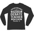 Debate Teacher Tshirt For Men Women Unisex Long Sleeve T-Shirt, trending gift Debate Teacher Tshirt For Men Women Unisex Long Sleeve T-Shirt, trending gift