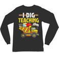 I Dig Teaching Dump Truck Construction Back School Teacher Unisex Long Sleeve T-Shirt, trending gift I Dig Teaching Dump Truck Construction Back School Teacher Unisex Long Sleeve T-Shirt, trending gift