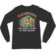 Dinosaurs Teachersaurus Like A Normal Teacher More Awesome Unisex Long Sleeve T-Shirt, trending gift