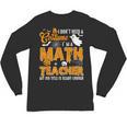 I Don't Need a Costume I'm A Math Teacher Halloween Costume Unisex Long Sleeve T-Shirt, trending gift