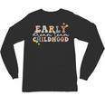 Early Childhood Dream Team Daycare Teacher Toddler Teacher Unisex Long Sleeve T-Shirt, trending gift