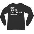 Eat Sleep Calculus Repeat Mathematics Math Teacher Unisex Long Sleeve T-Shirt, trending gift Eat Sleep Calculus Repeat Mathematics Math Teacher Unisex Long Sleeve T-Shirt, trending gift