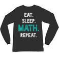 Eat Sleep Math Repeat Math Teacher Men Women Girls Kids Unisex Long Sleeve T-Shirt, trending gift Eat Sleep Math Repeat Math Teacher Men Women Girls Kids Unisex Long Sleeve T-Shirt, trending gift