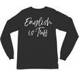 English Teacher Gag For Women English Is Tuff Unisex Long Sleeve T-Shirt, trending gift English Teacher Gag For Women English Is Tuff Unisex Long Sleeve T-Shirt, trending gift