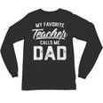 My Favorite Teacher Calls Me Dad Shirt Father's Day For Men Kids Unisex Long Sleeve T-Shirt, trending gift My Favorite Teacher Calls Me Dad Shirt Father's Day For Men Kids Unisex Long Sleeve T-Shirt, trending gift
