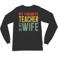 My Favorite Teacher Is My Wife Unisex Long Sleeve T-Shirt, trending gift My Favorite Teacher Is My Wife Unisex Long Sleeve T-Shirt, trending gift