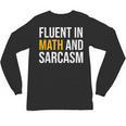 Fluent In Math And Sarcasm Teacher Appreciation Day Gift Unisex Long Sleeve T-Shirt, trending gift Fluent In Math And Sarcasm Teacher Appreciation Day Gift Unisex Long Sleeve T-Shirt, trending gift