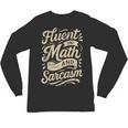 Fluent In Math And Sarcasm Teacher Unisex Long Sleeve T-Shirt, trending gift Fluent In Math And Sarcasm Teacher Unisex Long Sleeve T-Shirt, trending gift