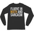 Fluent In Math And Sarcasm Teacher Unisex Long Sleeve T-Shirt, trending gift Fluent In Math And Sarcasm Teacher Unisex Long Sleeve T-Shirt, trending gift