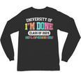 Fun University Of I'm Done Class Of 2025 Teacher Retirement Unisex Long Sleeve T-Shirt, trending gift