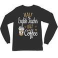 Half Coffee Half English Teacher English Teacher Men Women Unisex Long Sleeve T-Shirt, trending gift Half Coffee Half English Teacher English Teacher Men Women Unisex Long Sleeve T-Shirt, trending gift