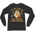 Halloween You Can't Scare Me I Teach Middle School Teacher Unisex Long Sleeve T-Shirt, trending gift