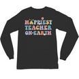 Happiest Teacher On Earth First Day Of School Back To School Unisex Long Sleeve T-Shirt, trending gift Happiest Teacher On Earth First Day Of School Back To School Unisex Long Sleeve T-Shirt, trending gift