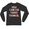 You Can Do Hard Things Teacher For Men Women Girls Kids Unisex Long Sleeve T-Shirt, trending gift You Can Do Hard Things Teacher For Men Women Girls Kids Unisex Long Sleeve T-Shirt, trending gift