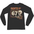 Haunted By 67 Halloween 67 Meme Six Seven Teacher Unisex Long Sleeve T-Shirt, trending gift Haunted By 67 Halloween 67 Meme Six Seven Teacher Unisex Long Sleeve T-Shirt, trending gift