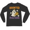 Haunted By Fractions Math Halloween Teacher Unisex Long Sleeve T-Shirt, trending gift Haunted By Fractions Math Halloween Teacher Unisex Long Sleeve T-Shirt, trending gift