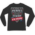 Some Heroes Wear Capes Others Teach 4th Grade Teacher Men Women Kids Unisex Long Sleeve T-Shirt, trending gift Some Heroes Wear Capes Others Teach 4th Grade Teacher Men Women Kids Unisex Long Sleeve T-Shirt, trending gift