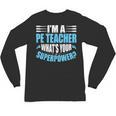 I'm A PE Teacher What's Your Superpower Physical Education Unisex Long Sleeve T-Shirt, trending gift I'm A PE Teacher What's Your Superpower Physical Education Unisex Long Sleeve T-Shirt, trending gift