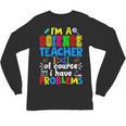 I'm Science Teacher Of Course I Have Problems Back To School Men Women Unisex Long Sleeve T-Shirt, trending gift