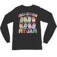 Inclusion Is My Jam SPED Teacher Special Education Life Unisex Long Sleeve T-Shirt, trending gift Inclusion Is My Jam SPED Teacher Special Education Life Unisex Long Sleeve T-Shirt, trending gift