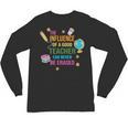 The Influence Of A Good Teacher Can Never Be Erased Quote Unisex Long Sleeve T-Shirt, trending gift The Influence Of A Good Teacher Can Never Be Erased Quote Unisex Long Sleeve T-Shirt, trending gift