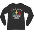 It's Never Too Early For Christmas Music Teacher Unisex Long Sleeve T-Shirt, trending gift It's Never Too Early For Christmas Music Teacher Unisex Long Sleeve T-Shirt, trending gift
