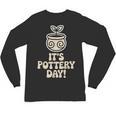 Its Pottery Day Clay Craft Ceramic Hobby Artisan Art Teacher Unisex Long Sleeve T-Shirt, trending gift Its Pottery Day Clay Craft Ceramic Hobby Artisan Art Teacher Unisex Long Sleeve T-Shirt, trending gift