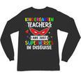 Kindergarten Teachers Are Just Superheroes In Disguise Unisex Long Sleeve T-Shirt, trending gift Kindergarten Teachers Are Just Superheroes In Disguise Unisex Long Sleeve T-Shirt, trending gift
