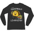 Let's Taco Bout Learning Back To School Teacher Kids Unisex Long Sleeve T-Shirt, trending gift Let's Taco Bout Learning Back To School Teacher Kids Unisex Long Sleeve T-Shirt, trending gift