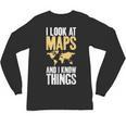 I Look At Maps And i Know Things Teacher Geographer Unisex Long Sleeve T-Shirt, trending gift I Look At Maps And i Know Things Teacher Geographer Unisex Long Sleeve T-Shirt, trending gift