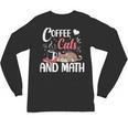 I Love Math Cats And Coffee Heart Mathematics Teacher Unisex Long Sleeve T-Shirt, trending gift