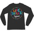 Matching Life Skills Squad Teacher Special Ed SPED Team Crew Unisex Long Sleeve T-Shirt, trending gift Matching Life Skills Squad Teacher Special Ed SPED Team Crew Unisex Long Sleeve T-Shirt, trending gift