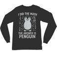 I Did The Math The Answer Is Penguin Math Teacher Unisex Long Sleeve T-Shirt, trending gift I Did The Math The Answer Is Penguin Math Teacher Unisex Long Sleeve T-Shirt, trending gift