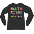 Math Gives Us Hope That Every Problem Has A Solution Teacher For Men Women Girls Kids Unisex Long Sleeve T-Shirt, trending gift Math Gives Us Hope That Every Problem Has A Solution Teacher For Men Women Girls Kids Unisex Long Sleeve T-Shirt, trending gift