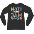 Math Is My Jam School Mathematics Women Men Math Teacher Unisex Long Sleeve T-Shirt, trending gift Math Is My Jam School Mathematics Women Men Math Teacher Unisex Long Sleeve T-Shirt, trending gift