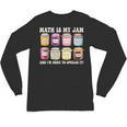 Math Is My Jam And Im Here To Spread It Math Teacher Unisex Long Sleeve T-Shirt, trending gift Math Is My Jam And Im Here To Spread It Math Teacher Unisex Long Sleeve T-Shirt, trending gift