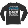 Math Teacher If At First You Don't Succeed Unisex Long Sleeve T-Shirt, trending gift Math Teacher If At First You Don't Succeed Unisex Long Sleeve T-Shirt, trending gift