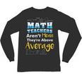 Math Teachers Aren't Mean Sayings Mathematics School Unisex Long Sleeve T-Shirt, trending gift