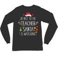 Be Nice Teacher Santa Watching Xmas School Students For Men Women Unisex Long Sleeve T-Shirt, trending gift Be Nice Teacher Santa Watching Xmas School Students For Men Women Unisex Long Sleeve T-Shirt, trending gift